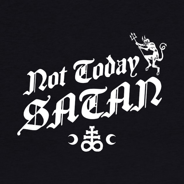 Not Today Satan - Funny Goth - Occult by Nemons